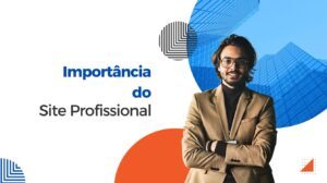 Importância do Site Profissional e Marketing Digital para o Sucesso Online