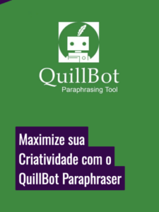 Maximize sua Criatividade com o QuillBot Paraphraser